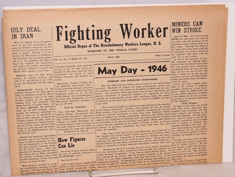 Cat.No: 55388 The Fighting Worker: official organ of the Revolutionary Workers League, U.S. Vol. 11 no. 9, whole no. 141, May, 1946. Revolutionary Workers League.