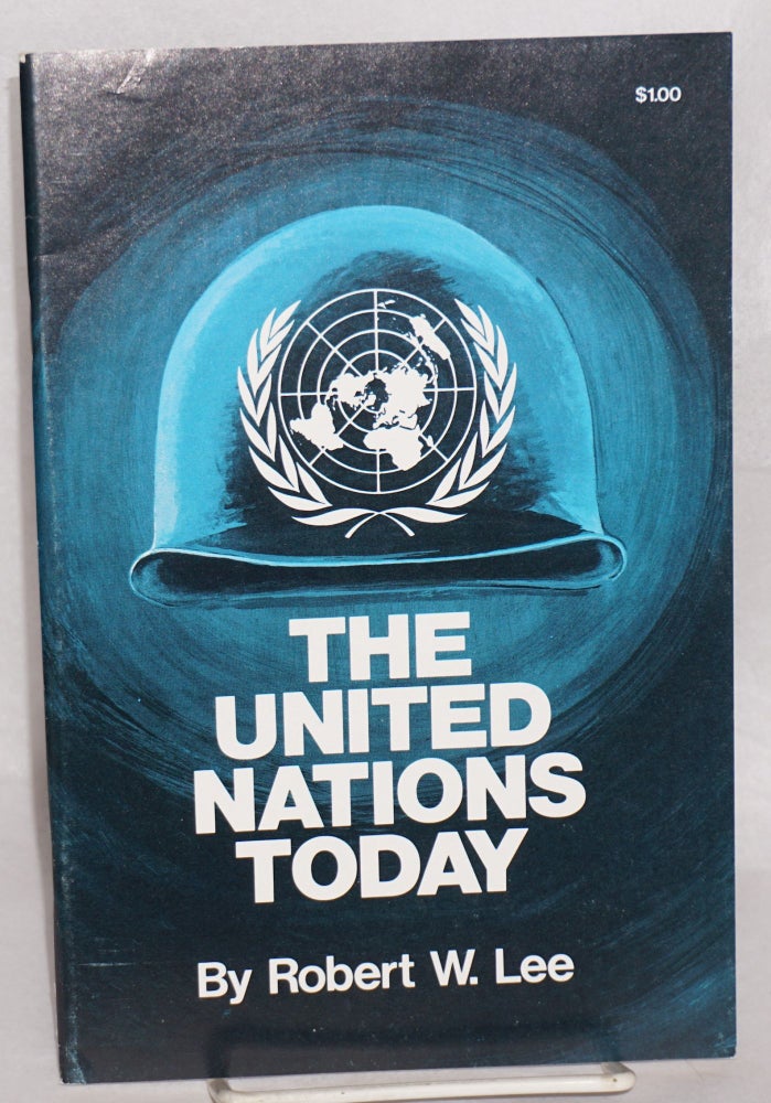 Cat.No: 55406 The United Nations today. Robert W. Lee.