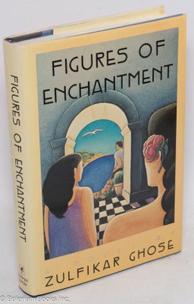 Cat.No: 55414 Figures of enchantment. Zulfikar Ghose