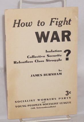 Cat.No: 5545 How to fight war: isolation? collective security? relentless class struggle?...