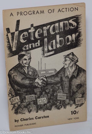 Cat.No: 5550 Veterans and labor; a program of action. Charles Carsten, Charles Cornell
