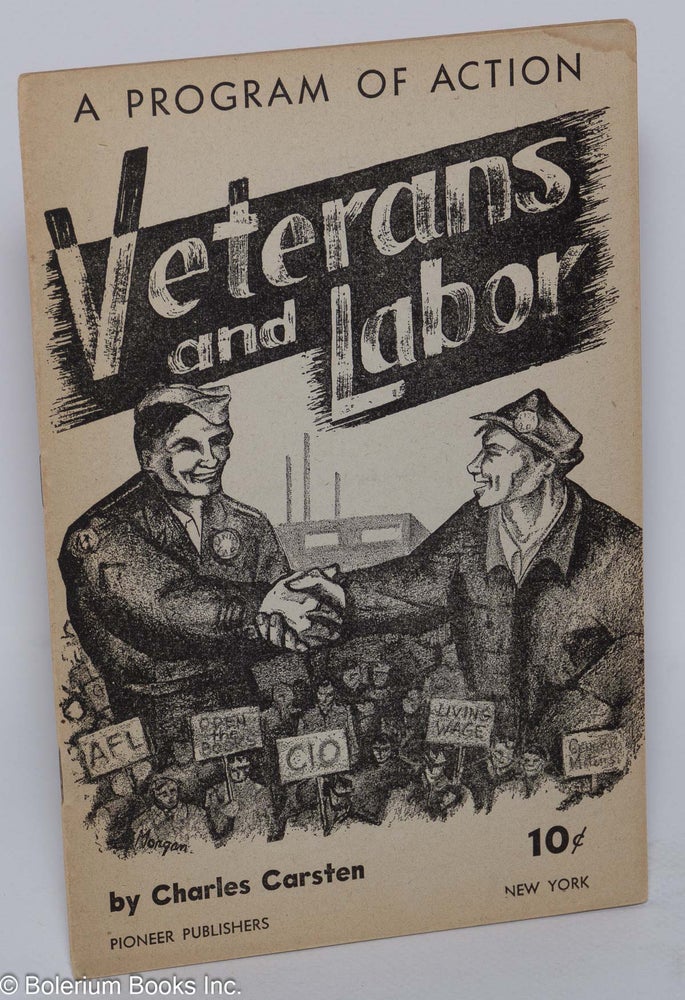 Cat.No: 5550 Veterans and labor; a program of action. Charles Carsten, Charles Cornell.