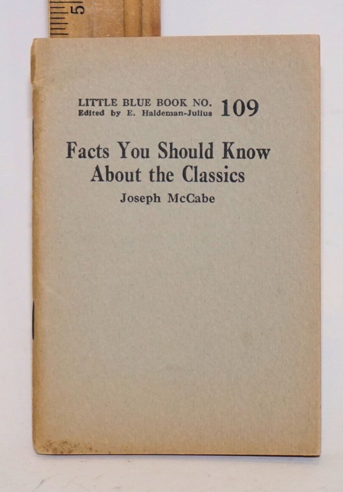 Cat.No: 55577 Facts you should know about the classics. Joseph McCabe.