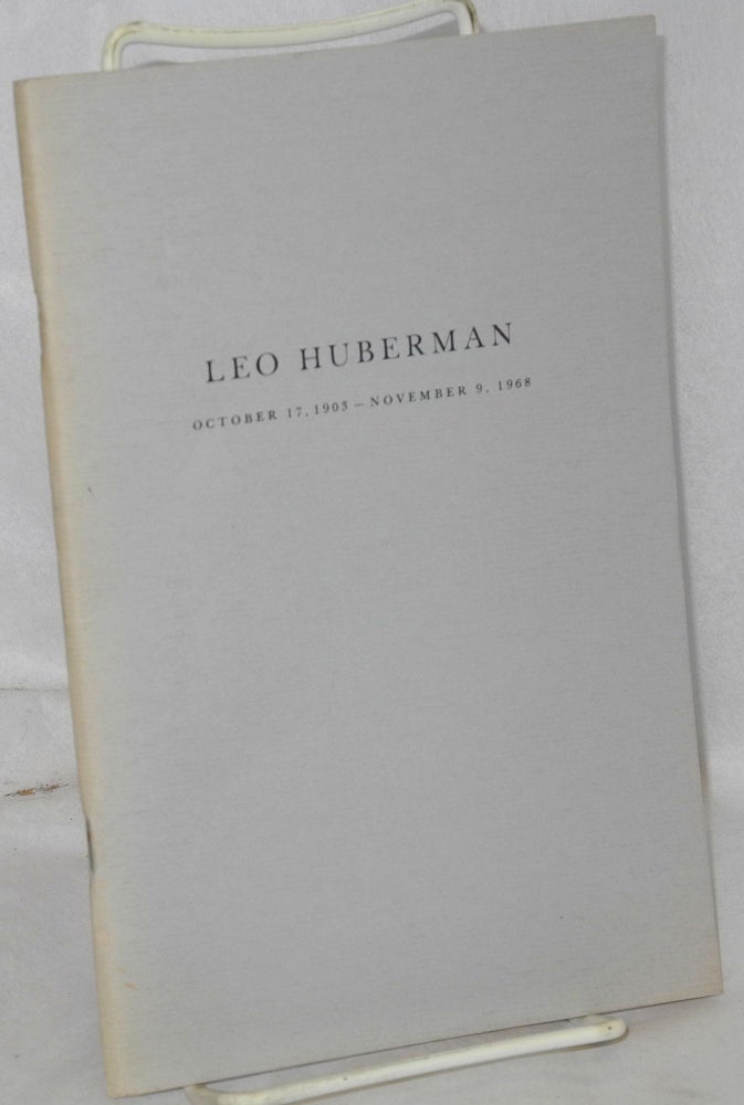 Cat.No: 55611 Leo Huberman, October 17, 1903 - November 9, 1968. A memorial service and meeting of friends, The Community Church, New York City, December 2, 1968. Leo Huberman.