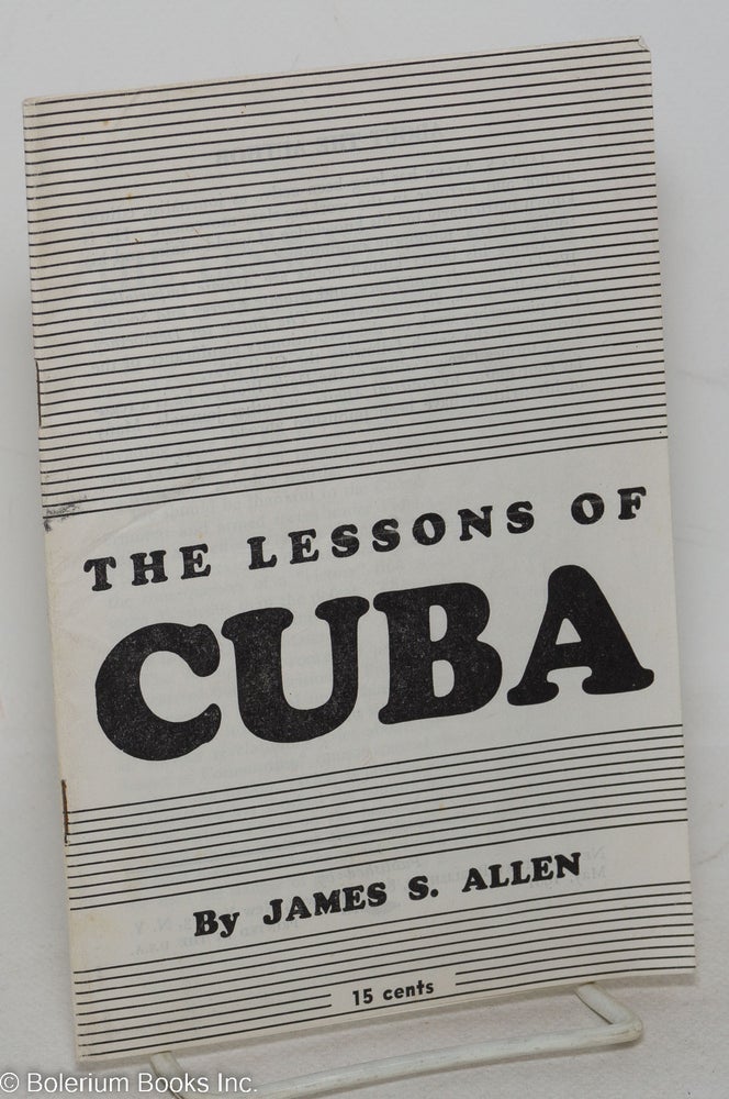 Cat.No: 55713 The Lessons of Cuba. James S. Allen.