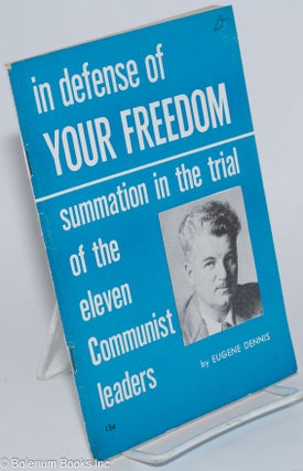 Cat.No: 5581 In defense of your freedom; summation in the trial of the eleven Communist...