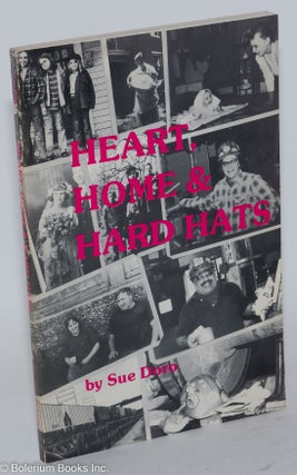 Cat.No: 55834 Heart, Home & Hard Hats. The non-traditional work and words of a woman...