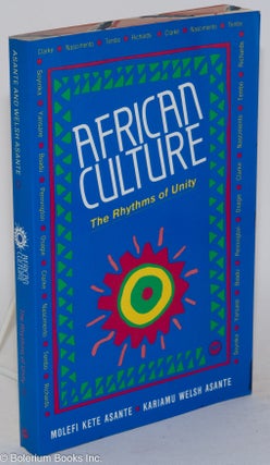 Cat.No: 55871 The African culture; the rhythms of unity. Molefi Kete Asante, Kariamu...