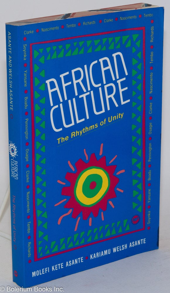 Cat.No: 55871 The African culture; the rhythms of unity. Molefi Kete Asante, Kariamu Welsh Asante.