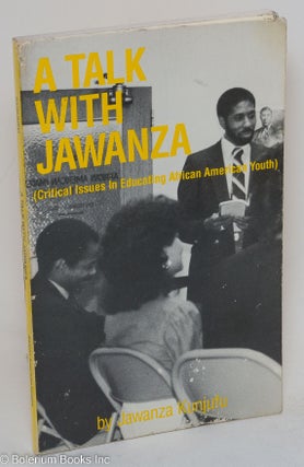 Cat.No: 55880 A talk with Jawanza; (critical issues in educating African American youth)....