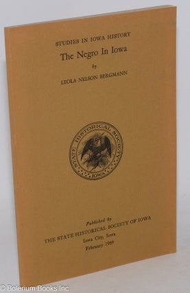 Cat.No: 55916 The Negro in Iowa; with an editorial addendum, Twenty Years After, by...