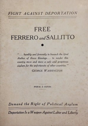 Fight against deportation; free Ferrero and Sallitto. Demand the right of political asylum; deportation is a weapon against liberty