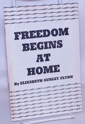Cat.No: 5593 Freedom begins at home. Elizabeth Gurley Flynn