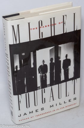 Cat.No: 55978 The Passion of Michel Foucault. Michel Foucault, James Miller