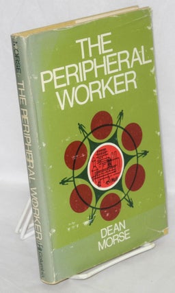 Cat.No: 56006 The peripheral worker. Dean Morse