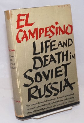 Cat.No: 56031 El Campesino; life and death in Soviet Russia, translated by Ilsa Barea....