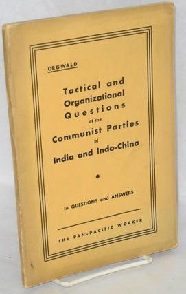 Cat.No: 56162 Tactical and organizational questions of the Communist Parties of India and...