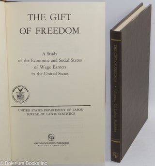 Cat.No: 56212 The gift of freedom: a study of the economic and social status of wage...