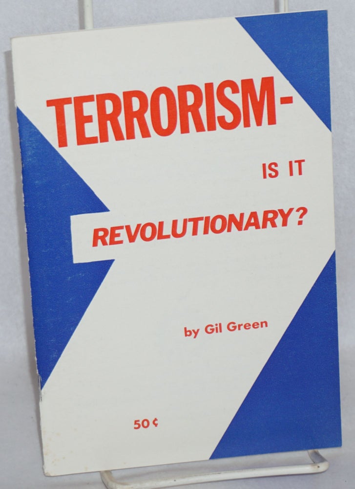 Cat.No: 56274 Terrorism - is it revolutionary? Gil Green, Gilbert.