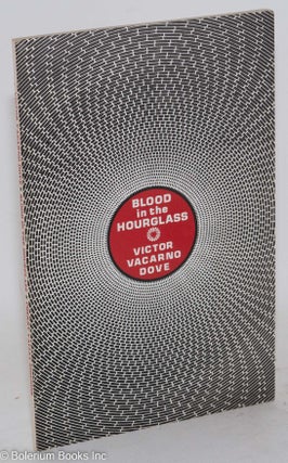 Cat.No: 56372 Blood in the Hourglass. Victor Vacarno Dove, Charles Plymell