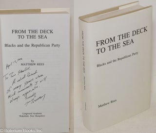 Cat.No: 56387 From the deck to the sea; blacks and the Republican party. Matthew Rees