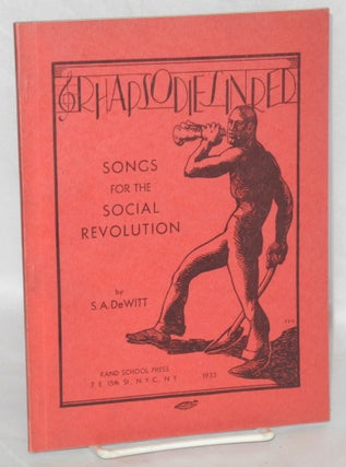 Cat.No: 56398 Rhapsodies in red; songs for the social revolution. Samuel A. DeWitt