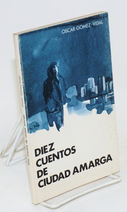 Cat.No: 56422 Diez cuentos de Ciudad Amarga. Oscar Gomez-Vidal