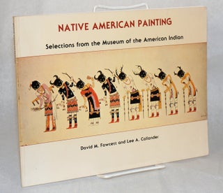 Cat.No: 56545 Native American painting; selections from the Museum of the American...