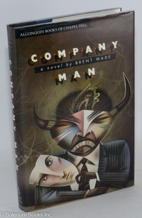 Cat.No: 56597 Company man; a novel. Brent Wade