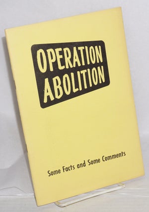 Cat.No: 56646 Operation abolition: some facts and some comments "A statement adopted by...