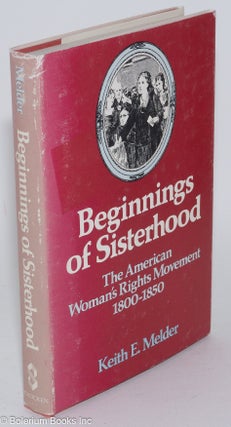 Cat.No: 56650 Beginnings of sisterhood; the American woman's rights movement, 1800-1850....