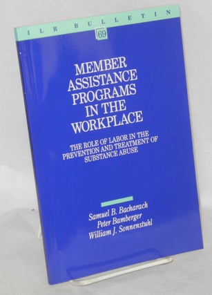 Cat.No: 56656 Member assistance programs in the workplace: the role of labor in the...
