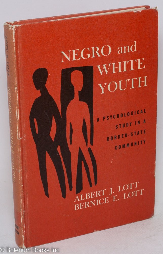 Cat.No: 56725 Negro and white youth; a psychological study in a border-state community. Albert J. Lott, Bernice E. Lott.