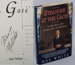 Cat.No: 56980 Stranger at the Gate: to be gay and Christian in America [signed]. Mel White