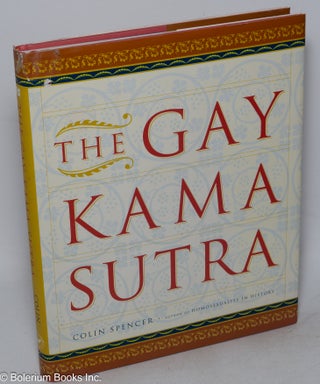 Cat.No: 57019 The Gay Kama Sutra. Colin Spencer