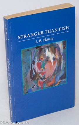 Cat.No: 57032 Stranger than fish; short stories. J. E. Hardy