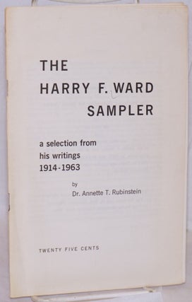 Cat.No: 57093 The Harry F. Ward sampler; selection from his writings 1914-1963 by Dr....
