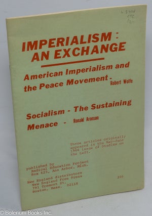 Cat.No: 57116 Imperialism: an exchange. American imperialism and the peace movement [by]...