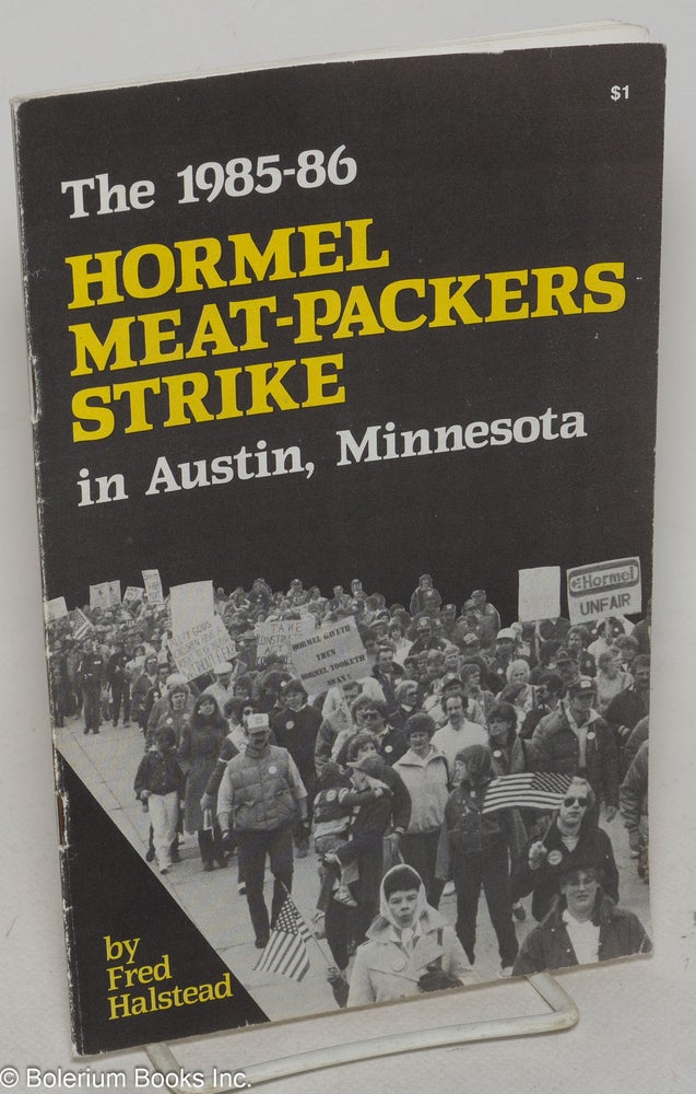 Cat.No: 57122 The 1985-86 Hormel Meat-Packers strike in Austin, Minnesota. Fred Halstead.