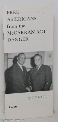 Cat.No: 57128 Free Americans from the McCarran Act danger! Gus Hall
