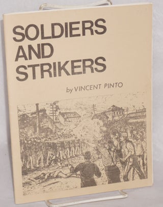 Cat.No: 57169 Soldiers and Strikers: counterinsurgency on the labor front, 1877-1970....