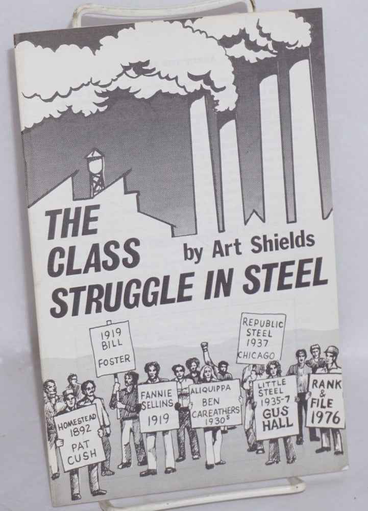 Cat.No: 57217 The class struggle in steel. Art Shields.