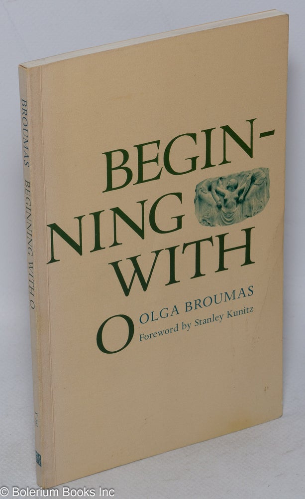 Cat.No: 57274 Beginning With O. Olga Broumas, Stanley Kunitz.