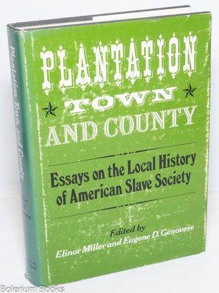 Cat.No: 5731 Plantation, town, and county; essays on the local history of American slave...