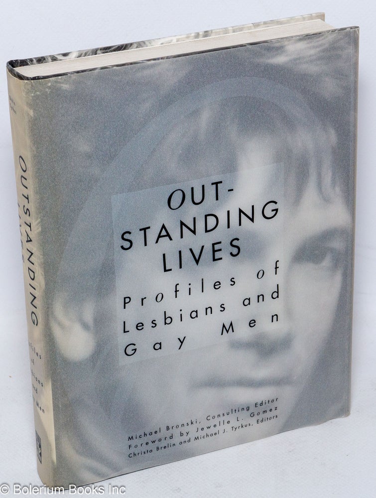 Cat.No: 57435 Outstanding Lives; profiles of lesbians and gay men. Michael Bronski, Jewell Gomez, Michael Bronski.