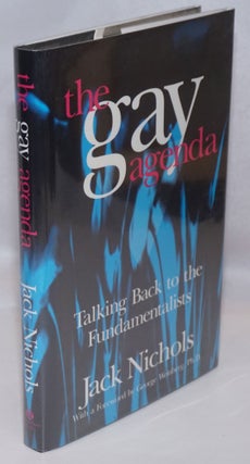 Cat.No: 57540 The Gay Agenda: talking back to the fundamentalists. Jack Nichols, George...