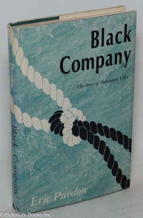 Cat.No: 5760 Black company; the story of Subchaser 1264. Eric Purdon