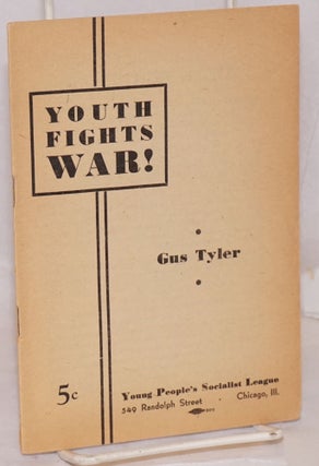 Cat.No: 57660 Youth fights war! Gus Tyler