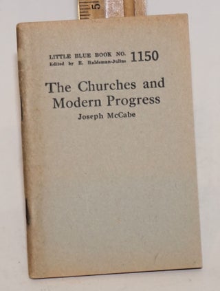 Cat.No: 57710 The churches and modern progress. Joseph McCabe