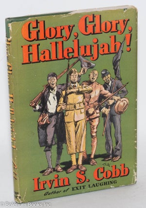 Cat.No: 57724 Glory, glory, hallelujah; illustrated by F. R. Gruger. Irvin S. Cobb